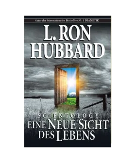 Scientology: Eine neue Sicht des Lebens