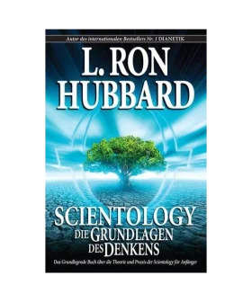 Scientology: Die Grundlagen des Denkens